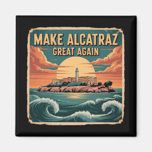 Make Alcatraz Great Again Trump 2 Magnet