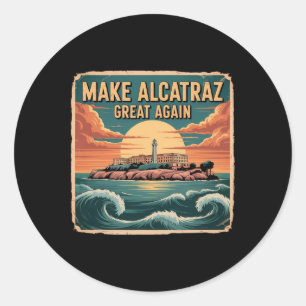 Make Alcatraz Great Again Trump Classic Round Sticker