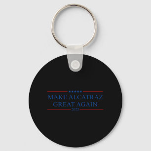 Make Alcatraz Great Again Trump Keychain