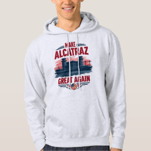 Make Alcatraz Great Again – Vintage Satirical Hoodie