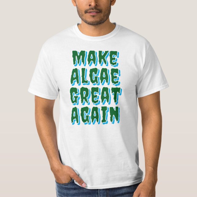 Make Algae Great Again MAGA Reflecting Pool Joke T-Shirt (Front)