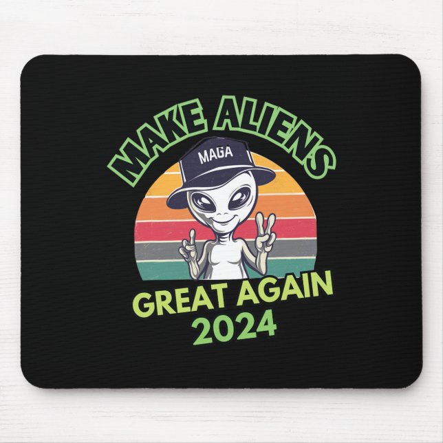 Make Aliens Great Again Funny Mega Trump Ufo 2024  Mouse Pad (Front)