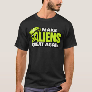 Make Aliens Great Again Funny T-Shirt