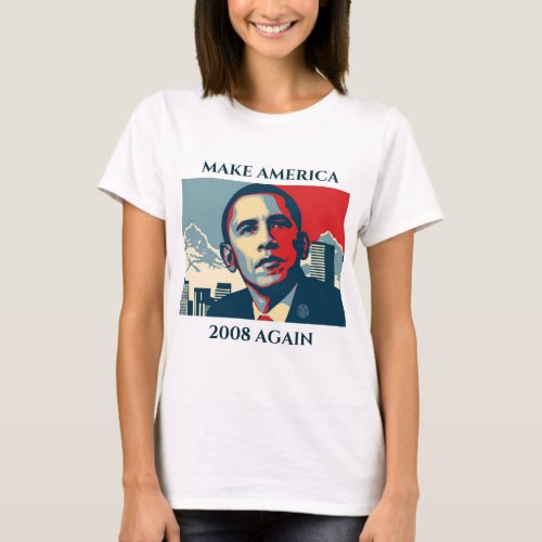 Make America 2008 Again Obama T_Shirt