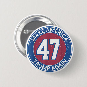 Make America 47 Trump Again Button