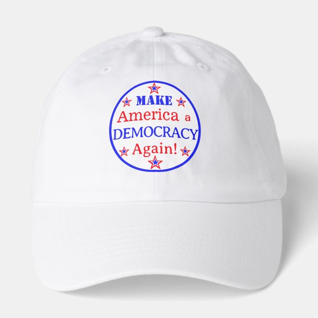 Make America A Democracy Again Hat (Front)