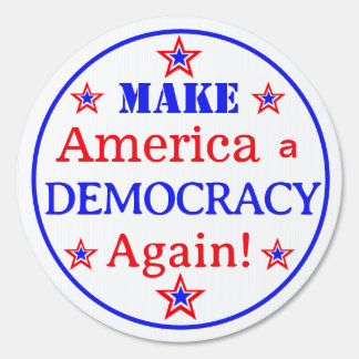 Make America a Democracy Again Support Democracy  Sign