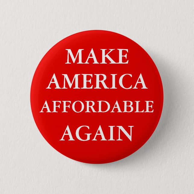 "MAKE AMERICA AFFORDABLE AGAIN" BUTTON (Front)