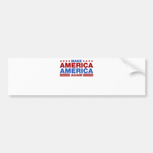 Make America America Again Bumper Sticker
