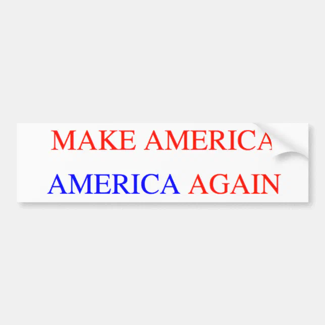 Make America America Again BUMPER STICKER | Zazzle