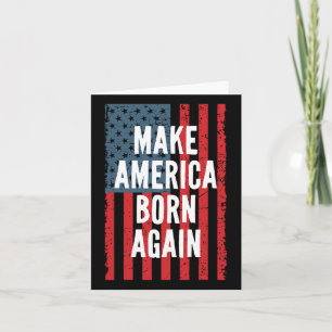 Make America Born Again Fourth Of July Independenc Card