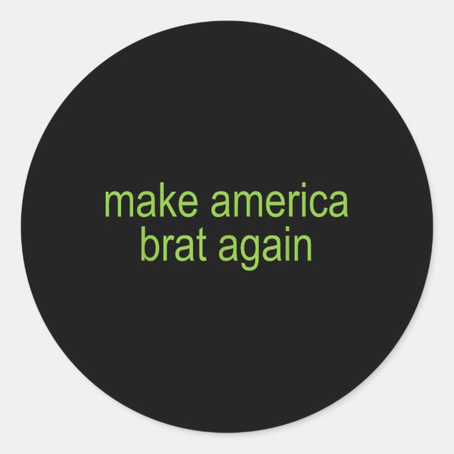 Make America Brat Again T-shirt.png  Classic Round Sticker (Front)