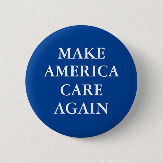 "MAKE AMERICA CARE AGAIN" BUTTON (Front)