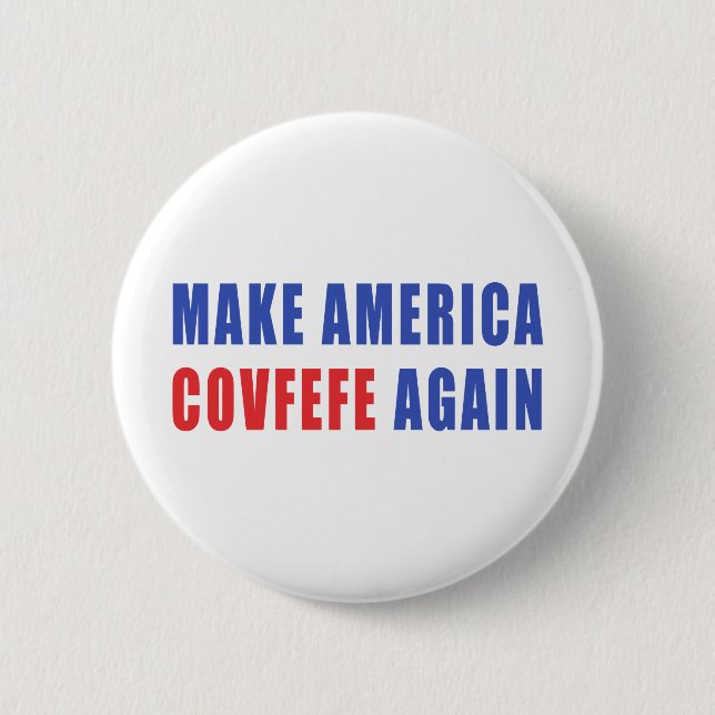 Make America Covfefe Again Pinback Button (Front)