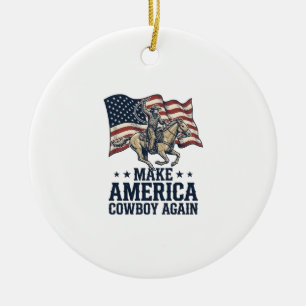 Make America Cowboy Again Patriotic Western Shirt_ Ceramic Ornament