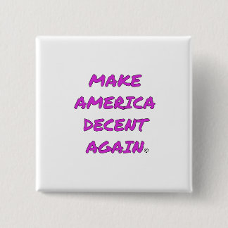 Make America Decent Again Button