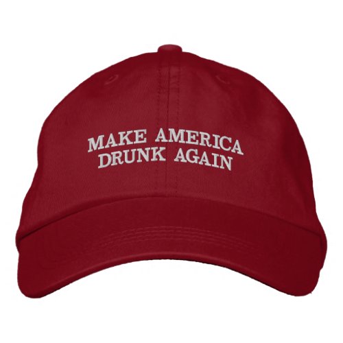 Make America Drunk Again Funny Embroidered Baseball Cap