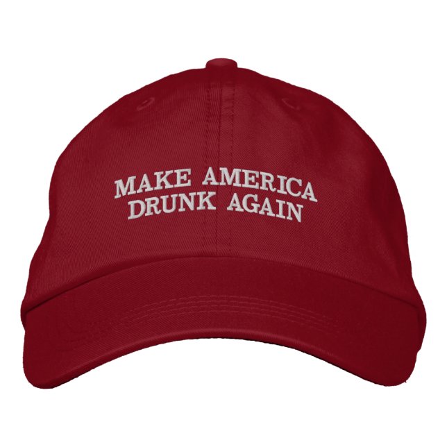 Make America Drunk Again Funny Embroidered Baseball Cap (Front)