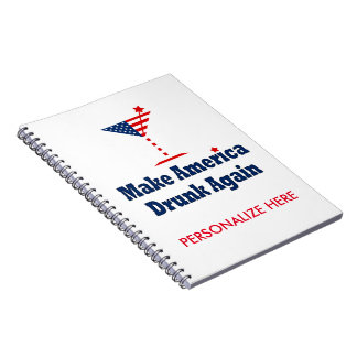 MAKE AMERICA DRUNK AGAIN NOTEBOOK