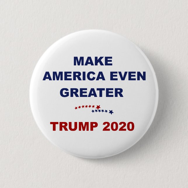 Make America Even Greater Trump 2020 Button (Front)