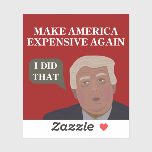 Make America Expensive Again - Sticker (Sheet)