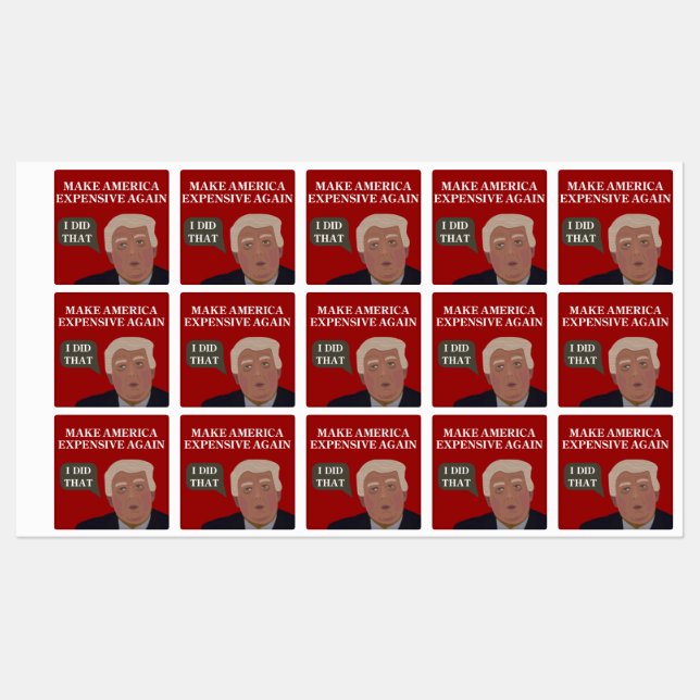 Make America Expensive Again - Sticker Sheet (Sheet)
