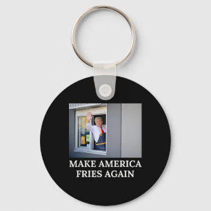 Make America Fries Again - Funny Trump Drive Thru Keychain