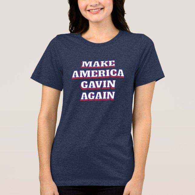 Make America Gavin Again | Newsom Political Humor Tri-Blend Shirt (Front)