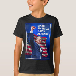Make America Gavin Already, Gavin Newsom Trolling T-Shirt
