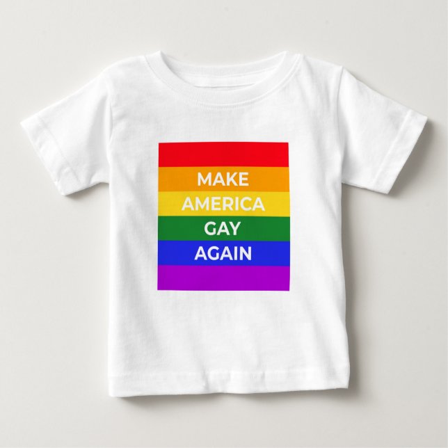 Make America Gay Again Baby T-Shirt (Front)