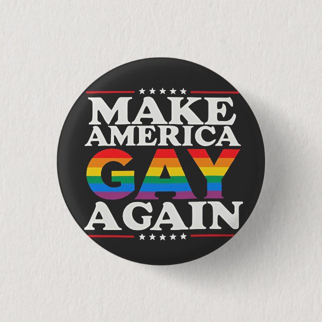 Make America Gay Again LGBT Pride Month  Button (Front)