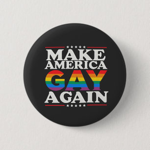Make America Gay Again LGBT Pride Month  Button