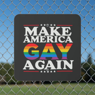 Make America Gay Again LGBT Pride Month Metal Sign
