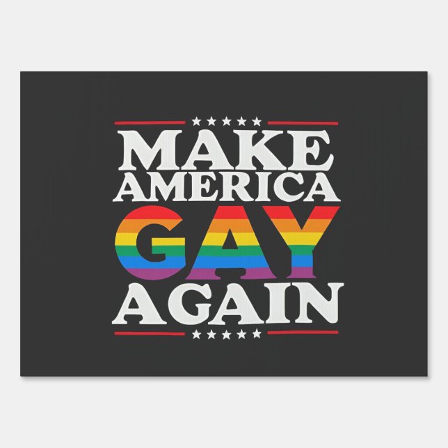 Make America Gay Again LGBT Pride Month  Sign (Front)