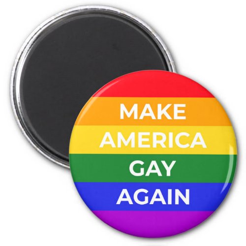 Make America Gay Again Magnet