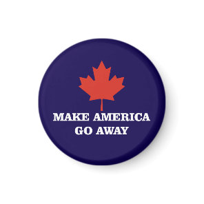 make america go away canada leaf flag political pr magnet