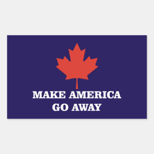 make america go away canada leaf flag political pr rectangular sticker