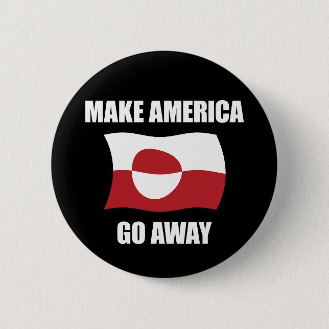 Make America Go Away - Greenland Flag Anti Trump Button (Front)