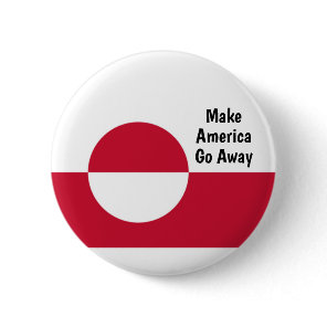 Make America Go Away - Greenland flag Button