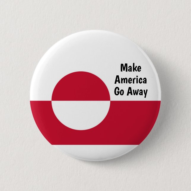 Make America Go Away - Greenland flag  Button (Front)