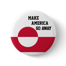 Make America Go Away - Greenland flag 