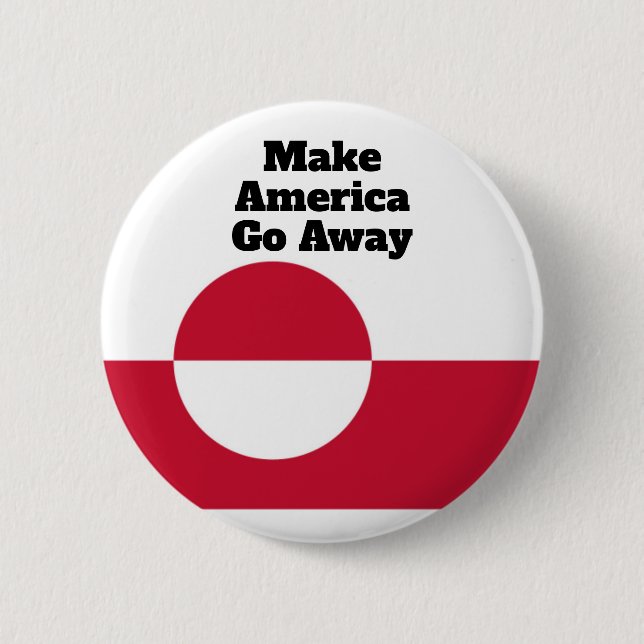 Make America Go Away - Greenland flag  Button (Front)