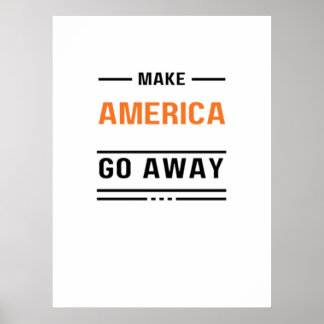 Make America Go Away Orange Typography Slogan Poster