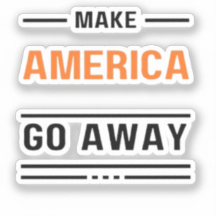 Make America Go Away Orange Typography Slogan Sticker