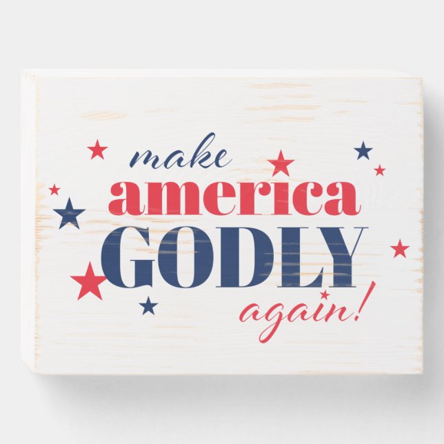 Make America Godly Again Patriotic Wooden Box Sign (Front Horizontal)