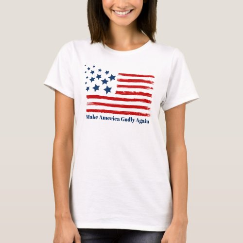 Make America Godly Again T_Shirt