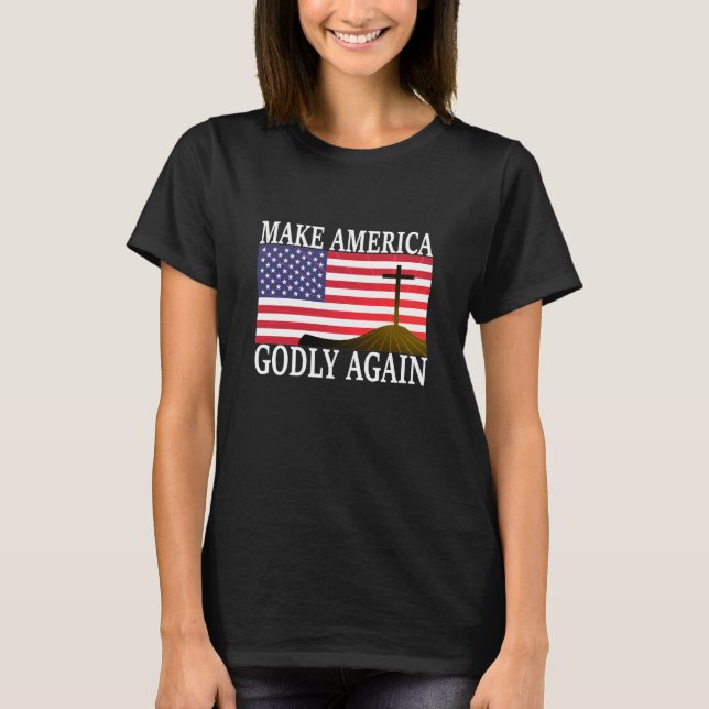 Make America Godly Again T-Shirt (Front)