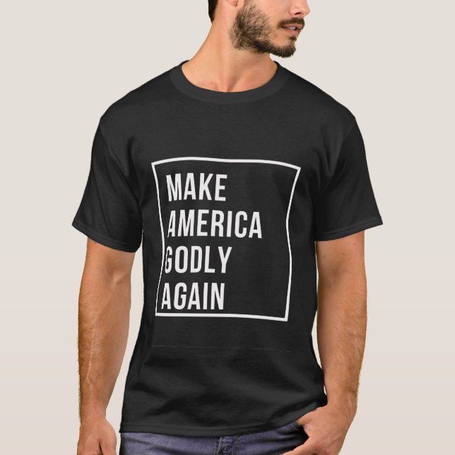 Make America Godly again T-Shirt (Front)