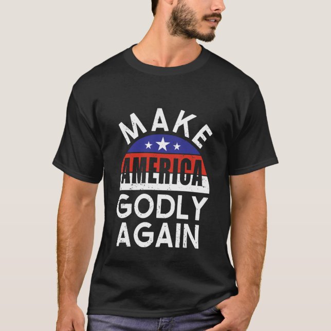 Make America Godly Again T-Shirt (Front)