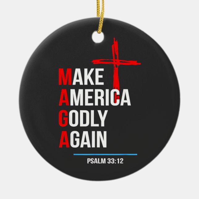 Make America Godly Again Trump Inaguration Maga  Ceramic Ornament (Front)